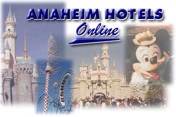 Anaheim Hotels Online